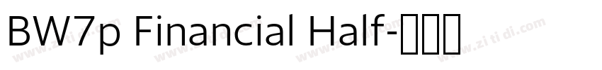 BW7p Financial Half字体转换 BW7p Financial Half字体转换